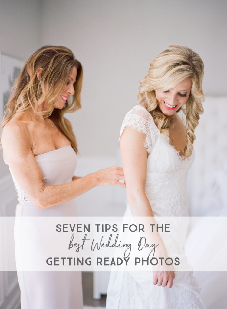 7 Tips for the Best Getting Ready Photos on your Wedding Day