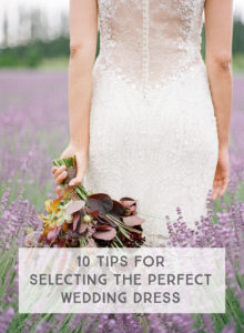 As a Bride - 10 Tips to Help you Pick the Perfect Wedding Dress - The ...
